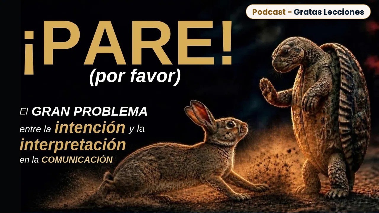 Portada del podcast: ¡PARE! (por favor). El gran problema entre la intención y la interpretación en la comunicación